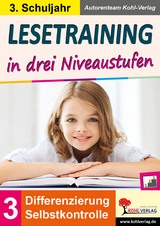 Lesetraining in drei Niveaustufen / Klasse 3 -  Autorenteam Kohl-Verlag