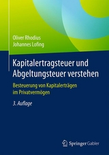 Kapitalertragsteuer und Abgeltungsteuer verstehen - Rhodius, Oliver; Lofing, Johannes