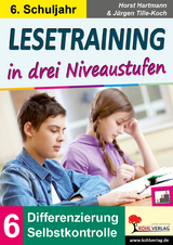 Lesetraining in drei Niveaustufen / Klasse 6 - Horst Hartmann, Jürgen Tille-Koch