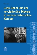 Jean Genet und der revolutionäre Diskurs in seinem historischen Kontext - Sara Izzo