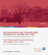 Die Geschichte der Technischen Hochschule in Wien 1914-1955 / The Technische Hochschule in Vienna 1914–1955 - Juliane Mikoletzky, Paulus Ebner