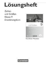 Zahlen und Größen - Nordrhein-Westfalen Kernlehrpläne - Ausgabe 2013 - 9. Schuljahr - Erweiterungskurs - Gabriele Schubert