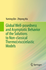 Global Well-posedness and Asymptotic Behavior of the Solutions to Non-classical Thermo(visco)elastic Models - Yuming Qin, Zhiyong Ma