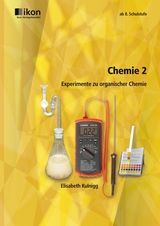 Chemie 2 Experimente zu organischer Chemie - Elisabeth Kulnigg