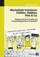 Wortschatz trainieren: Clothes, Hobbies, Pets & Co - Anja Seyerlein