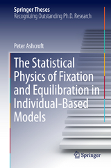 The Statistical Physics of Fixation and Equilibration in Individual-Based Models - Peter Ashcroft