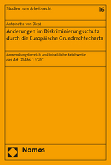 Änderungen im Diskriminierungsschutz durch die Europäische Grundrechtecharta - Antoinette von Diest