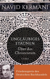 Ungläubiges Staunen - Navid Kermani