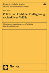 Politik und Recht der Endlagerung radioaktiver Abfälle - Jens Pape