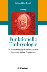 Funktionelle Embryologie - Rohen, Johannes W.; Lütjen-Drecoll, Elke