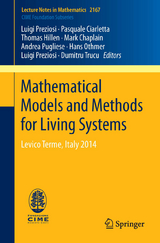 Mathematical Models and Methods for Living Systems - Pasquale Ciarletta, Thomas Hillen, Hans Othmer, Luigi Preziosi, Dumitru Trucu