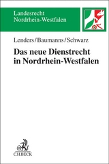 Das neue Dienstrecht in Nordrhein-Westfalen - Dirk Lenders, Thorsten Baumanns, Henriette Schwarz