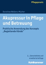 Akupressur in Pflege und Betreuung - Wellens-Mücher, Dorothee