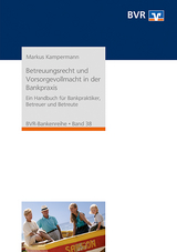 Betreuungsrecht und Vorsorgevollmacht in der Bankpraxis - Markus Kampermann