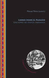 Libros desde el Paraíso : ediciones de textos indianos