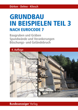 Grundbau in Beispielen nach Eurocode 7 - Dörken, Wolfram; Dehne, Erhard; Kliesch, Kurt