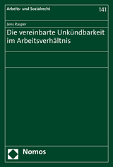 Die vereinbarte Unkündbarkeit im Arbeitsverhältnis - Jens Rasper