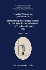 Einrichtung des Krieges-Wesens für die Preußische Infanterie zu Friedens-Zeiten (1773). - Friedrich Wilhelm Carl von Schmettau