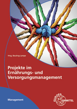 Projekte im Ernährungs- und Versorgungsmanagement - Karin Beuting-Lampe, Ute Reinartz, Ulrike Lehnhardt, Angelika-Julia Dückmann, Gabriela Maier