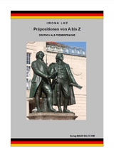 Präpositionen von A bis Z - Deutsch als Fremdsprache - Iwona Luz