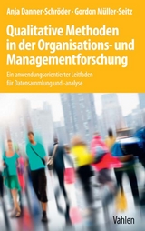 Qualitative Methoden in der Organisations- und Managementforschung - Anja Danner-Schröder, Gordon Müller-Seitz