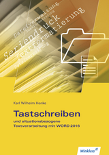 Tastschreiben und situationsbezogene Textverarbeitung mit Word 2016 - Henke, Karl Wilhelm