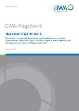 Merkblatt DWA-M 149-6 Zustandserfassung und -beurteilung von Entwässerungssystemen außerhalb von Gebäuden - Teil 6: Druckprüfungen in Betrieb befindlicher Entwässerungssysteme mit Wasser oder Luft - DWA-Arbeitsgruppe ES-8.19 Dichtheitsprüfung bestehender Systeme