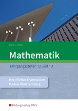 Mathematik / Mathematik - Ausgabe für das Berufliche Gymnasium in Baden-Württemberg - Frank, Claus; Vogler