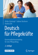 Deutsch für Pflegekräfte - Ulrike Schrimpf, Sabine Becherer, Andrea Ott