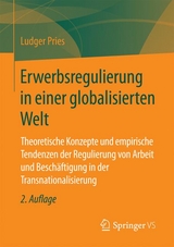 Erwerbsregulierung in einer globalisierten Welt - Pries, Ludger