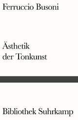 Entwurf einer neuen Ästhetik der Tonkunst - Ferruccio Busoni