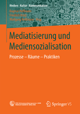 Mediatisierung und Mediensozialisation - 