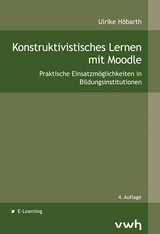 Konstruktivistisches Lernen mit Moodle - Höbarth, Ulrike