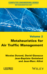 Metaheuristics for Air Traffic Management - Nicolas Durand, David Gianazza, Jean-Baptiste Gotteland, Jean-Marc Alliot