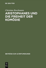 Aristophanes und die Freiheit der Komödie - Christian Brockmann