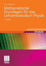 Mathematische Grundlagen für das Lehramtsstudium Physik - Franz Embacher