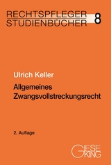 Allgemeines Zwangsvollstreckungsrecht - Ulrich Keller