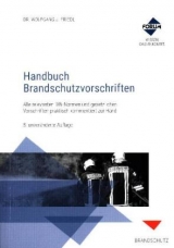 Handbuch Brandschutzvorschriften - Biehl, Michael K.; Götsch, Enrico; de Haan, Ron H.J.L.; Haselmair, Helmut; Krannich, Rolf; Ringwald, Michael; Winter, Sven; Landsperger, Stefan; Laudien, Karsten; Straub, Hans-Jürgen