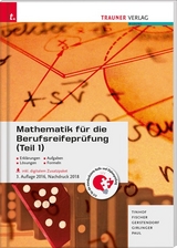 Mathematik für die Berufsreifeprüfung (Teil 1) inkl. digitalem Zusatzpaket - Friedrich Tinhof, Wolfgang Fischer, Katharina Gerstendorf, Helmut Girlinger, Markus Paul