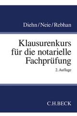 Klausurenkurs für die notarielle Fachprüfung - Thomas Diehn, Jens Neie, Ralf Rebhan