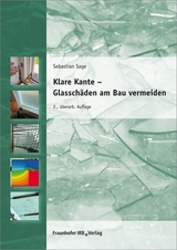 Klare Kante - Glasschäden am Bau vermeiden. - Sage, Sebastian