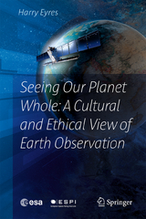 Seeing Our Planet Whole: A Cultural and Ethical View of Earth Observation - Harry Eyres