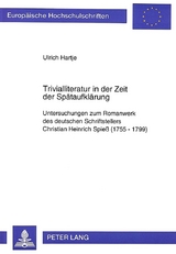 Trivialliteratur in der Zeit der Spätaufklärung - Ulrich Hartje