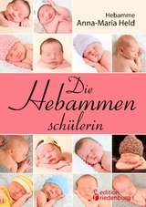 Die Hebammenschülerin - Anna-Maria Held