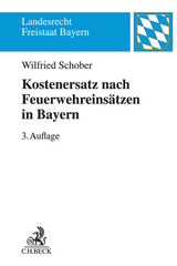 Kostenersatz nach Feuerwehreinsätzen in Bayern - Schober, Wilfried