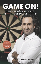 Game on! Die verrückte Welt des Darts - Elmar Paulke