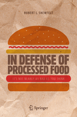 In Defense of Processed Food - Robert L. Shewfelt