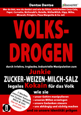 VOLKSDROGEN - durch Irrlehre, Irrglaube, industrielle Manipulation zum Junkie - ZUCKER - WEIZEN - MILCH - SALZ legales Kokain für das Volk. - Dantse Dantse