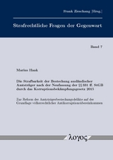 Die Strafbarkeit der Bestechung ausländischer Amtsträger nach der Neufassung der §§ 331 ff. StGB durch das Korruptionsbekämpfungsgesetz 2015 - Marius Haak