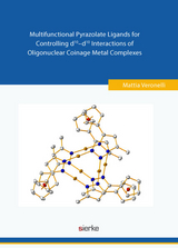 Multifunctional Pyrazolate Ligands for Controlling d10–d10 Interactions of Oligonuclear Coinage Metal Complexes - Mattia Veronelli